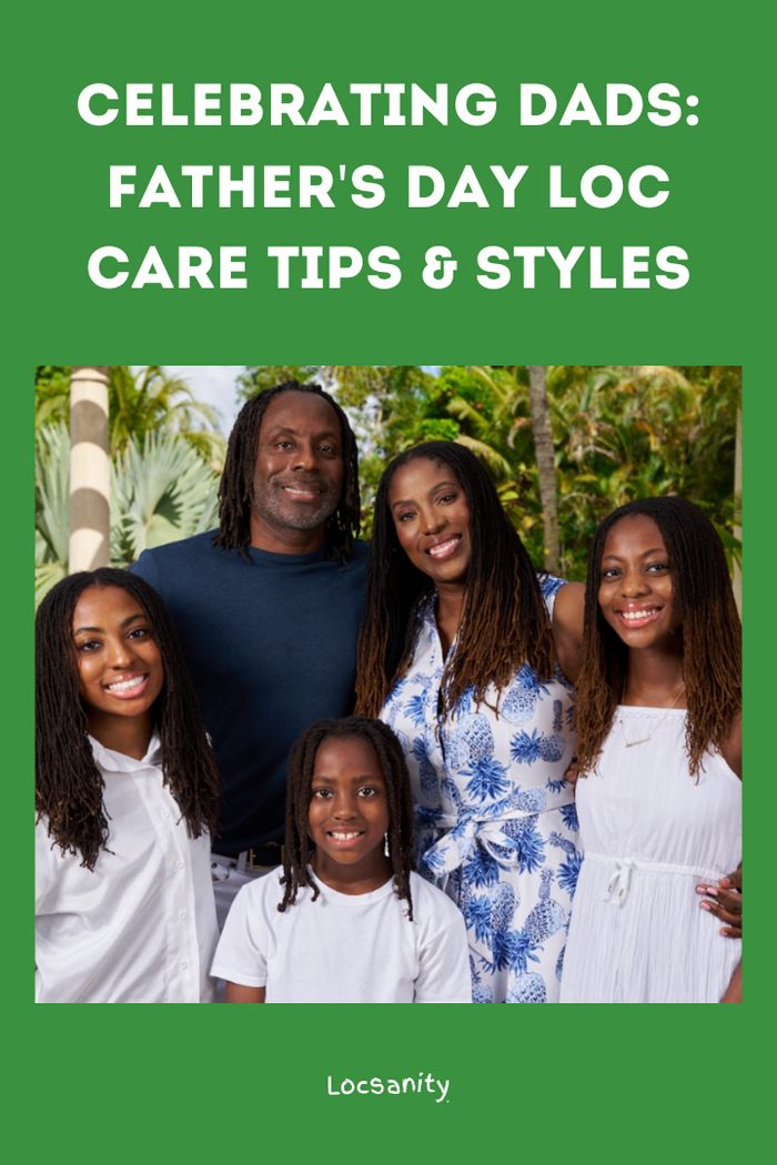 Celebrating Dads: Father's Day Loc Care Tips & Styles