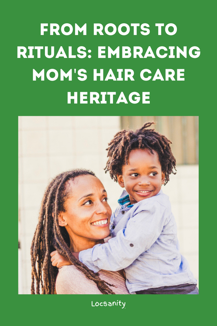 From Roots to Rituals: Embracing Mom's Hair Care Heritage
